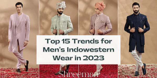 Top 15 Trends for Men's Indowestern Wear in 2023